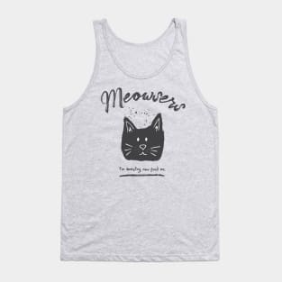Meowsers Tank Top